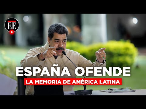 Nicolás Maduro: España ofende la memoria de América Latina | El Espectador