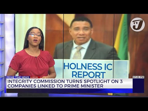 Integrity Commission Turns Spotlight on 3 Companies Linked to Prime Minister | TVJ News