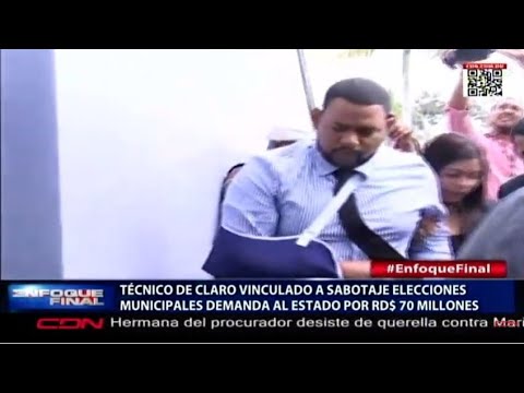 Técnico de Claro vinculado a sabotaje elecciones municipales demanda al Estado por RD$ 70 millones