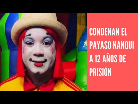 Tribunal condena al payaso Kanqui (Kelvin Núñez)  a 12 años de prisión