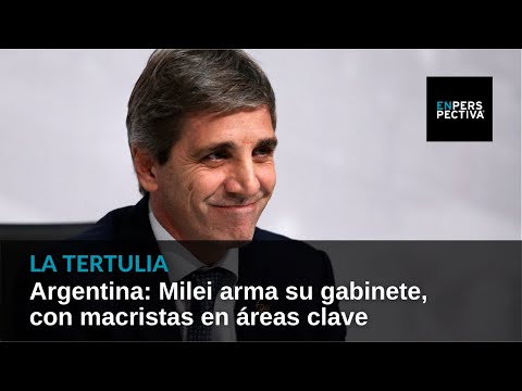 Argentina: Milei arma su gabinete con macristas en áreas clave