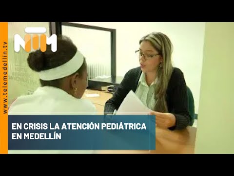 En crisis la atención pediátrica en Medellín - Telemedellín