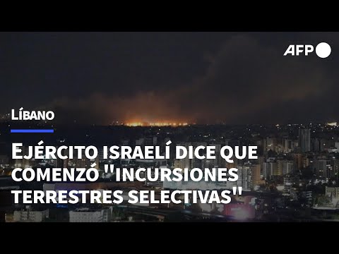 Ejército israelí dice que comenzó incursiones terrestres selectivas en el sur de Líbano | AFP