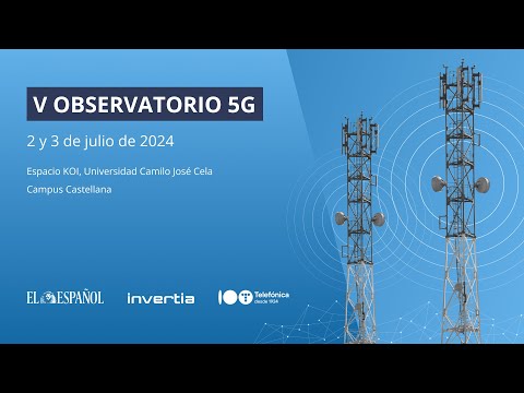 V Observatorio 5G: miércoles 3 de julio de 2024