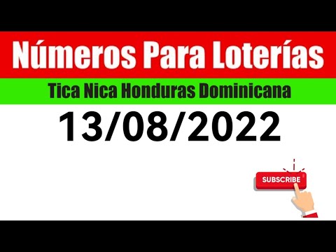Numeros Para Las Loterias 13/08/2022 BINGOS Nica Tica Honduras Y Dominicana