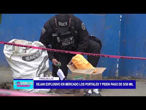 Trujillo: Dejan explosivo en mercado Los Portales y piden pago de 50 mil soles