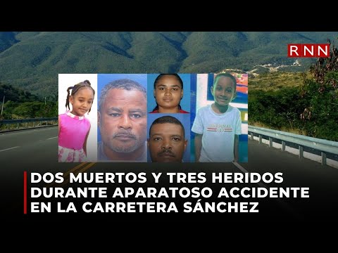 Dos muertos y tres heridos durante aparatoso accidente en la Carretera Sánchez