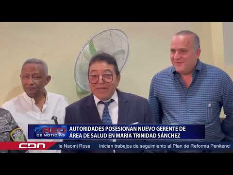 Autoridades posesionan nuevo gerente de área de salud en María Trinidad Sánchez