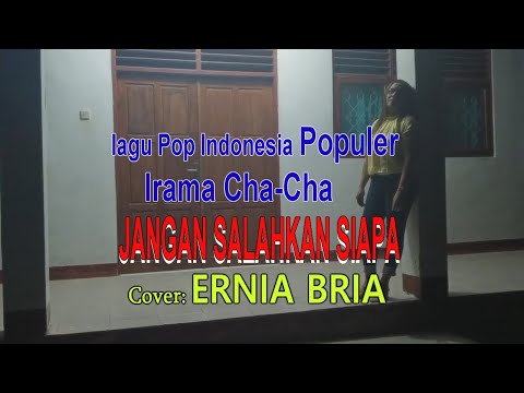 JANGAN SALAHKAN SIAPA-Cha Cha-(Meriam Belina)Cover-ERNIA BRIA-BINTANG MALAKA Chanell (BMC)