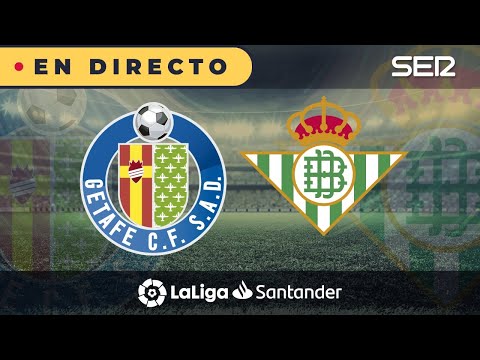 ??GETAFE - REAL BETIS | ? La Liga en vivo