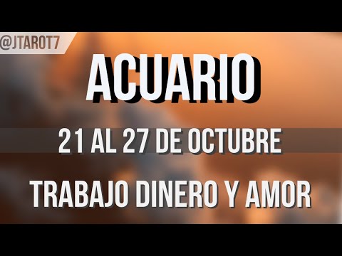 ACUARIO HORÓSCOPO SEMANAL 21 AL 27 DE OCTUBRE 2024