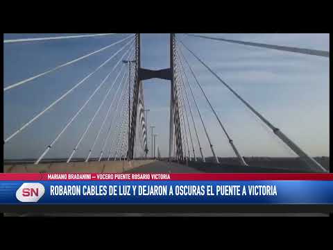 Robaron cables de luz y dejaron a oscuras el Puente Rosario Victoria  Mariano Bradanini Vocero Puent