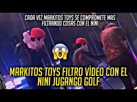 MARKITOS TOYS SE EXPONE FILTRA VIDEO CON EL NINI JUGANDO GOLF DESDE EL 2018