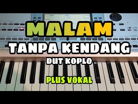 MALAM || TANPA KENDANG DUT KOPLO || PLUS VOKAL