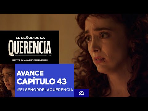 El Señor de la Querencia / Avance / Capítulo 43