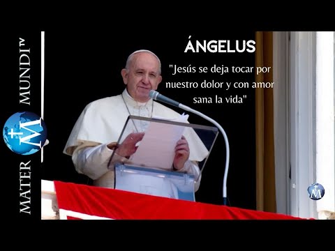 Ángelus del Papa: Jesús se deja tocar por nuestro dolor y con amor sana la vida