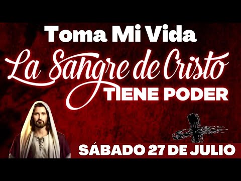 ORACION ala SANGRE DE CRISTO de hoy SÁBADO 27 de Julio - Oraciones Poderosas de Protección