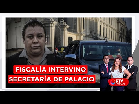 Fiscalía interviene oficinas de la secretaría general de Palacio - RTV Noticias