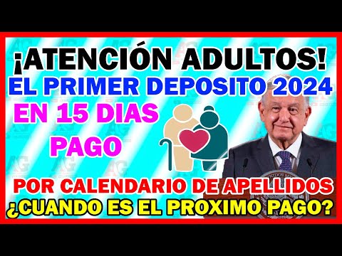 Pensión 65 y + ADULTO MAYOR  ATENCIÓN PRIMER DEPÓSITO 2024 A SOLO 15 DÍAS AÑO NUEVO