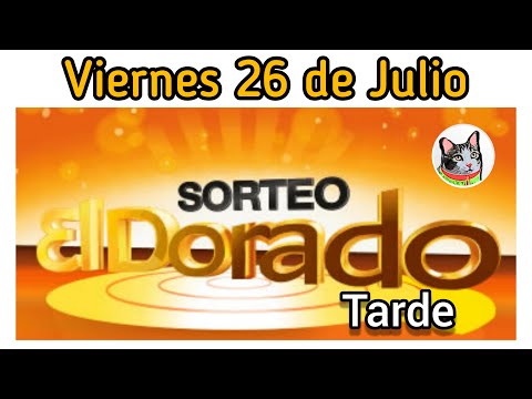 Resultado EL DORADO TARDE Viernes 26 de Julio de 2024