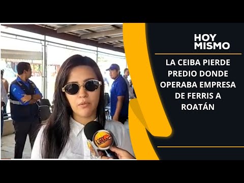 La Ceiba pierde predio donde operaba empresa de ferris a Roatán