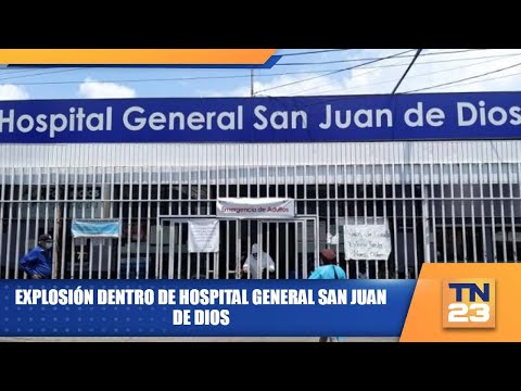 Explosión dentro de Hospital General San Juan de Dios