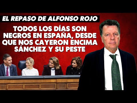 Alfonso Rojo: “Todos los días son negros en España, desde que nos cayeron encima Sánchez y su peste”