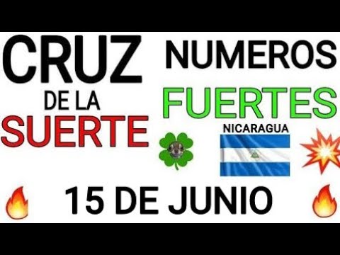 Cruz de la suerte y numeros ganadores para hoy 15 de Junio para Nicaragua