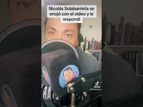 Nicolás Solabarrieta enojado conmigo ??