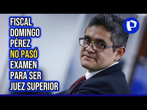 Fiscal José Domingo Pérez no aprueba examen para ser juez superior