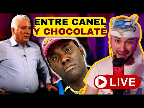 EN DIRECTO: Canel  y los nuevos DESASTRES en Cuba  Chocolate MC sale a hablar