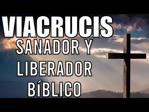 SANTO VIACRUCIS SANADOR Y LIBERADOR BI?BLICO 2023 | MEDITADO | 14 ESTACIONES