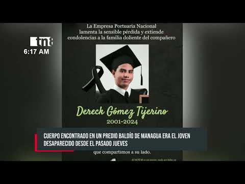Se confirma la muerte del joven desaparecido, Dereck José Gómez Tijerino