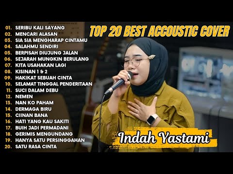 Indah Yastami Top 20 Best Akustik Terpopuler | Seribu Kali Sayang | Indah Yastami Full Album