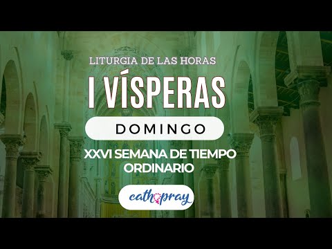 Oración de la tarde (I Vísperas), SÁBADO 28 SEPTIEMBRE 2024 | XXVI del Tiempo Ordinario | #Cathopray