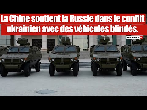 Guerre en Ukraine : La Chine exporte ses véhicules blindés vers la Russie.