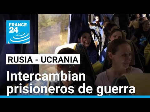 Rusia y Ucrania confirmaron el intercambio de 206 prisioneros de guerra • FRANCE 24 Español