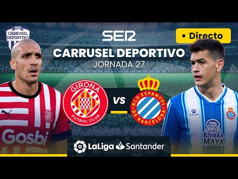 ? GIRONA FC vs RCD ESPANYOL | EN DIRECTO #LaLiga Jornada 27