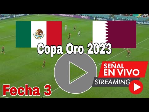 México vs Qatar en vivo, Copa Oro 2023