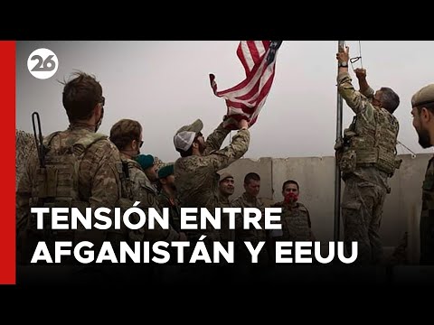 MEDIO ORIENTE | Crece la tensión entre Afganistán y EEUU