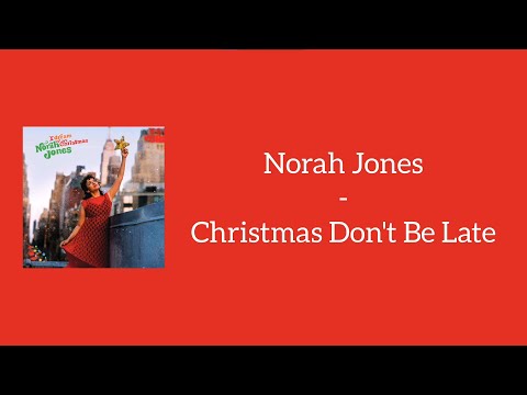 Norah Jones - Christmas Don't Be Late (Lyrics)