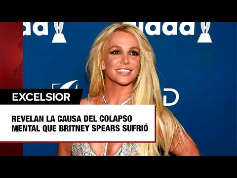 Revelan la causa del colapso mental que Britney Spears sufrió