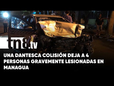 Fuerte colisión deja a 4 personas gravemente lesionadas en Managua - Nicaragua