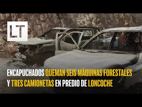 Encapuchados queman seis máquinas forestales y tres camionetas en predio de Loncoche