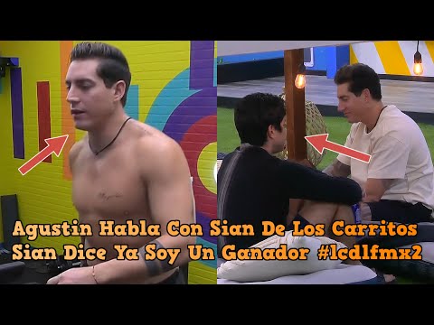 Agustin Habla Con Sian De Los Carritos || Sian Dice Ya Soy Un Ganador || #lcdlfmx2