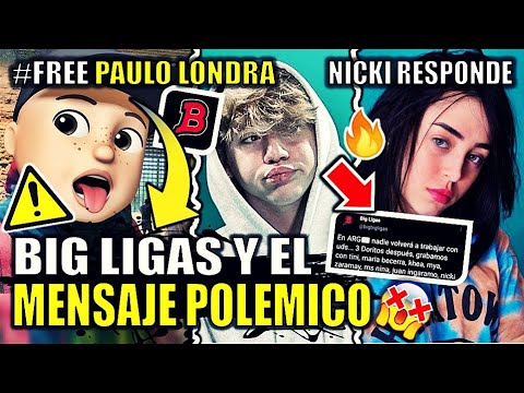 BIG LIGAS mensaje que BORRÓ en Twitter ¿dirigido Paulo Londra Nicki Nicole RESPONDE a polemica 2021