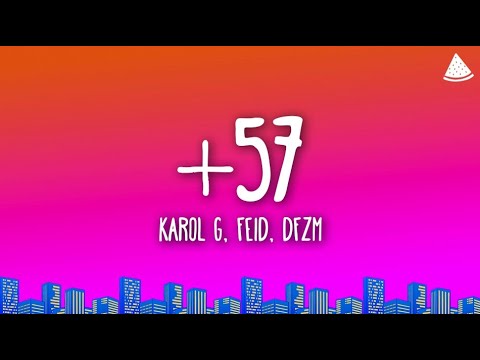 KAROL G, Feid, DFZM - +57 (Letra/Lyrics) ft Ovy On The Drums, J Balvin, Maluma, Ryan Castro, Blessd