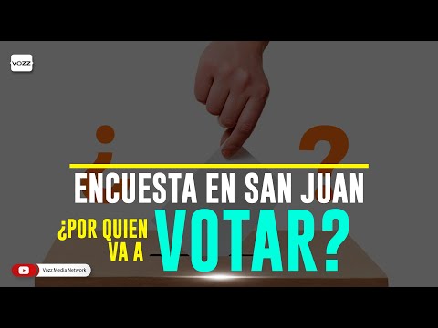Encuesta en San Juan; ¿por quien va a votar en la elecciones presidenciales?