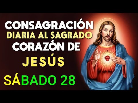 ? CONSAGRACIÓN DIARIA AL SAGRADO CORAZÓN DE JESÚS.  SÁBADO 28 DE SEPTIEMBRE DE 2024 ?