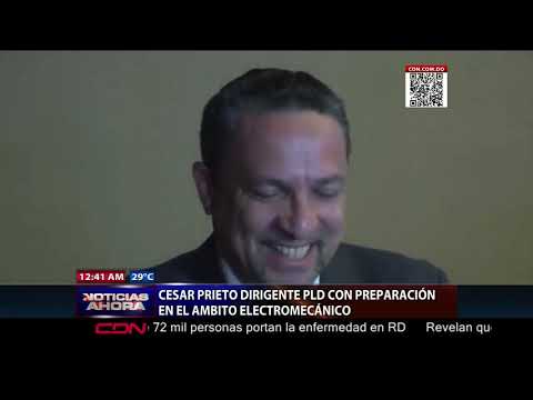 César Prieto dirigente PLD con preparación en el ámbito electromecánico